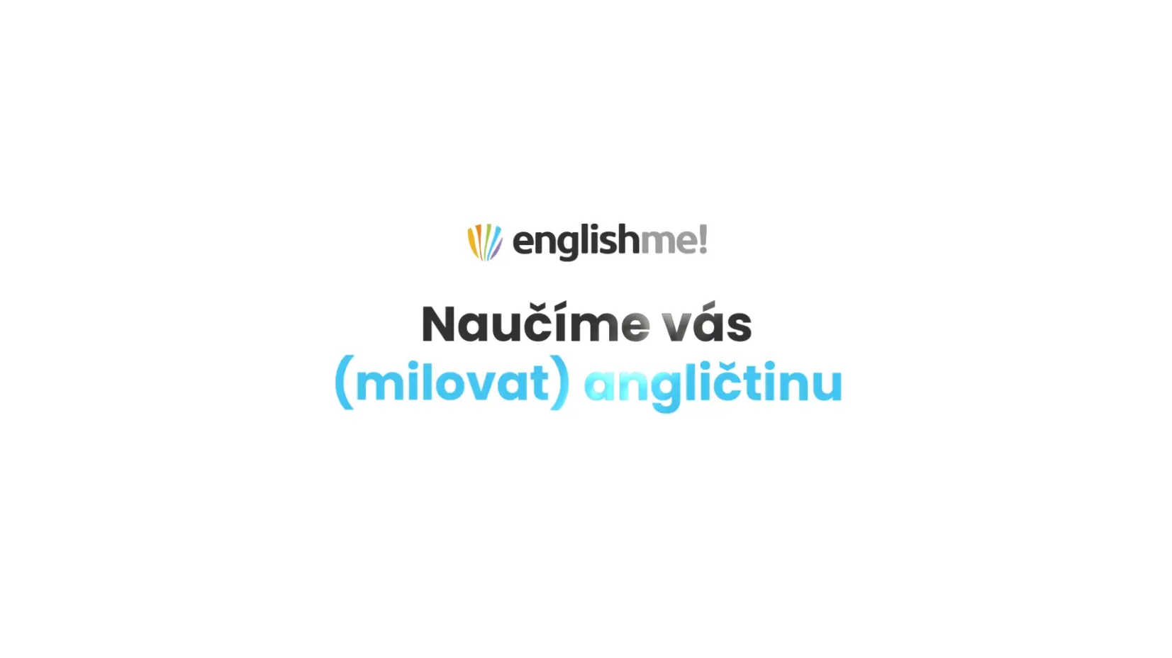Claim: "We'll teach you (love) English."