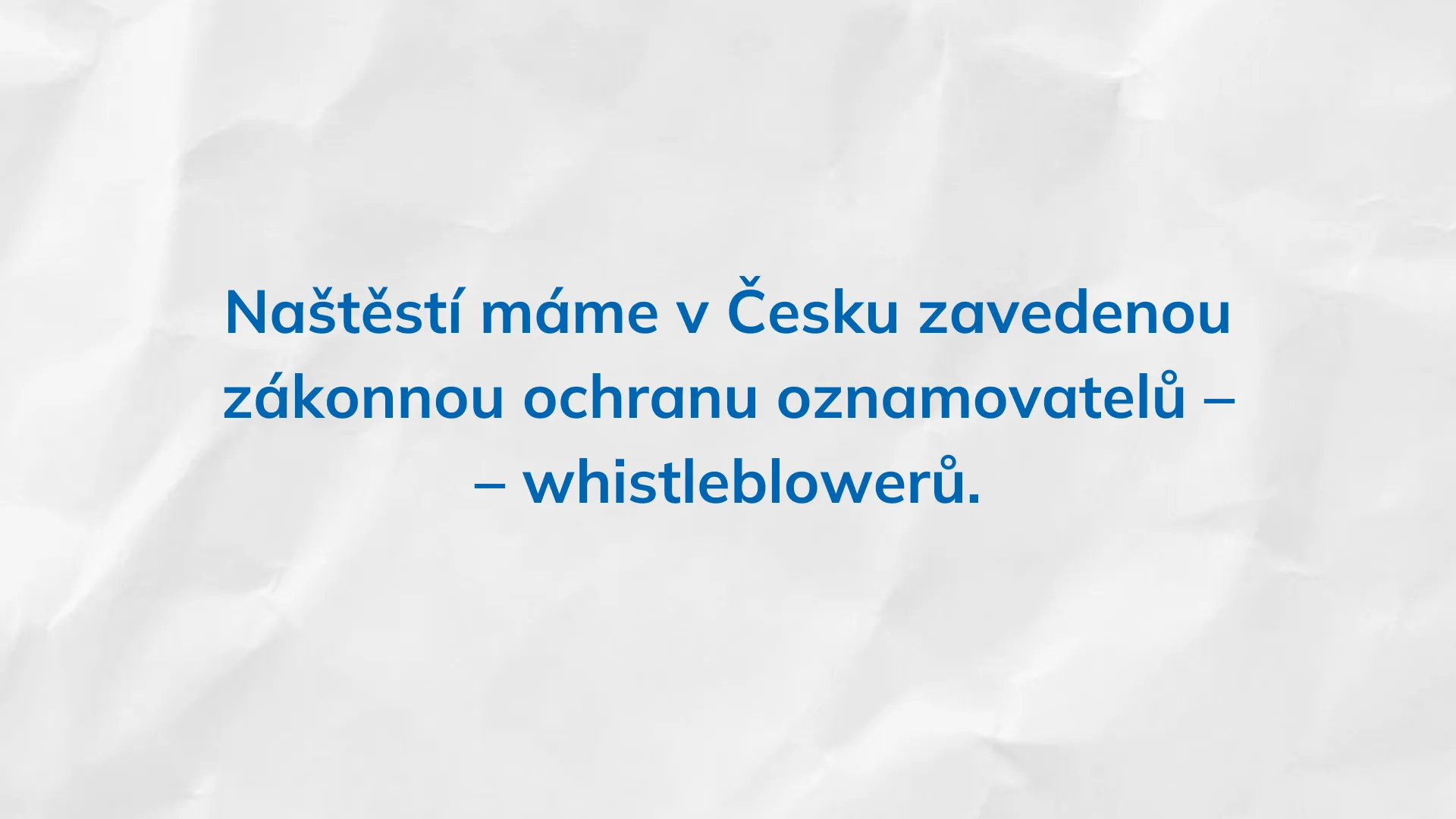 Frame 14 - Fortunately, we have whistleblower protection established in the Czech Republic.